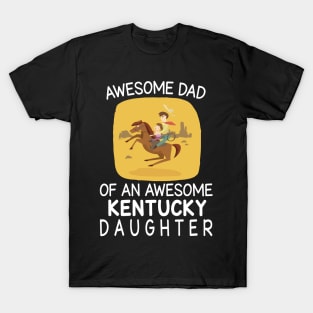 Daddy & Daughter Riding Horse Together Happy Father Day Awesome Dad Of An Awesome Kentucky Daughter T-Shirt
